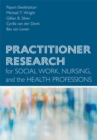 Practitioner Research for Social Work, Nursing, and the Health Professions - Book