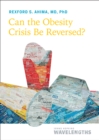 Can the Obesity Crisis Be Reversed? - eBook