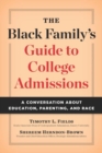 The Black Family's Guide to College Admissions : A Conversation about Education, Parenting, and Race - Book