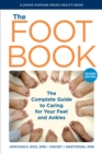 The Foot Book : The Complete Guide to Caring for Your Feet and Ankles - eBook