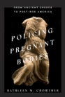 Policing Pregnant Bodies - eBook