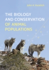 The Biology and Conservation of Animal Populations - Book