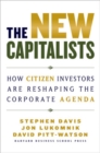 The New Capitalists : How Citizen Investors are Reshaping the Corporate Agenda - Book