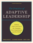 The Practice of Adaptive Leadership : Tools and Tactics for Changing Your Organization and the World - Book