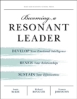 Becoming a Resonant Leader : Develop Your Emotional Intelligence, Renew Your Relationships, Sustain Your Effectiveness - Book
