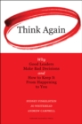 Think Again : Why Good Leaders Make Bad Decisions and How to Keep it From Happeining to You - eBook
