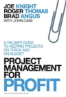 Project Management for Profit : A Failsafe Guide to Keeping Projects On Track and On Budget - eBook