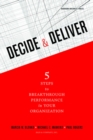 Decide and Deliver : Five Steps to Breakthrough Performance in Your Organization - Book