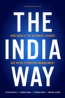 The India Way : How India's Top Business Leaders Are Revolutionizing Management - Book