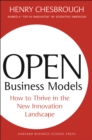 Open Business Models : How To Thrive In The New Innovation Landscape - eBook