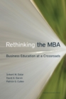Rethinking the MBA : Business Education at a Crossroads - eBook