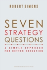 Seven Strategy Questions : A Simple Approach for Better Execution - eBook