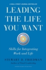 Leading the Life You Want : Skills for Integrating Work and Life - Book