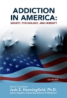 Addiction in America: Society, Psychology, and Heredity - eBook
