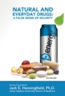 Natural and Everyday Drugs: A False Sense of Security - eBook