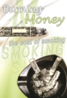 Burning Money: The Cost of Smoking - eBook