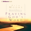 Praying God's Word : Breaking Free from Spiritual Strongholds - eAudiobook