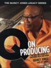 Q on Producing : The Soul and Science of Mastering Music and Work - Book