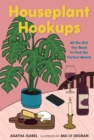 Houseplant Hookups : All the Dirt You Need to Find the Perfect Match - eBook