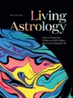 Living Astrology : How to Weave the Wisdom of all 12 Signs into your Everyday Life  - Book