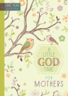 365 Daily Devotions: A Little God Time for Mothers : One Year Devotional - Book