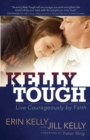 Kelly Tough : Live Courageously by Faith - Book