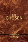 The Chosen: 40 Days with Jesus : 40 Days with Jesus - Book