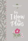For I Know the Plans: Morning and Evening Devotional - Book