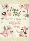 Fear Not : Prayers & Promises for Difficult Times - Book