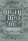 Engaging Heaven Today for Women : 365 Daily Devotions - Book