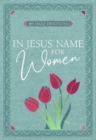 In Jesus' Name for Women : 365 Daily Devotions - Book