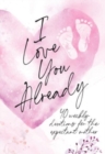 I Love You Already : Pregnancy Devotional - Book