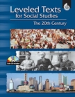 Leveled Texts for Social Studies: the 20th Century : The 20th Century - Book