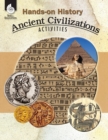 Hands-On History: Ancient Civilizations Activities : Ancient Civilizations Activities - Book
