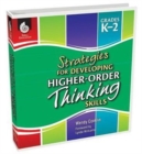 Strategies for Developing Higher-Order Thinking Skills Grades K-2 - Book