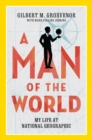 A Man of the World : My Life at National Geographic - Book