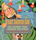 What Darwin Saw : The Journey That Changed the World - Book