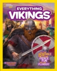 Everything Vikings : All the Incredible Facts and Fierce Fun You Can Plunder - Book