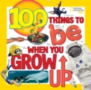 100 Things to Be When You Grow Up - Book