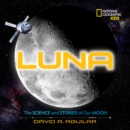 Luna : The Stories and Science of Our Moon - Book