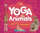 Yoga Animals : Playful Poses for Calming Your Wild Ones - Book
