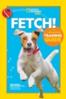 Fetch! A How to Speak Dog Training Guide - Book