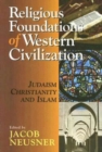 Religious Foundations of Western Civilization : Judaism, Christianity, and Islam - eBook