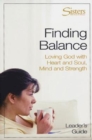 Sisters: Bible Study for Women - Finding Balance Leader's Guide : Loving God With Heart and Soul, and Mind and Strength - eBook