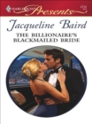 The Billionaire's Blackmailed Bride - eBook