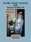 "For the Love of Matthew" Growing up with Down Syndrome - eBook