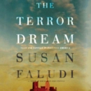 The Terror Dream : Fear and Fantasy in Post-9/11 America - eAudiobook