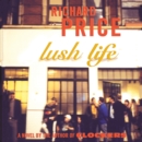 Lush Life : A Novel - eAudiobook