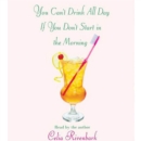 You Can't Drink All Day If You Don't Start in the Morning - eAudiobook