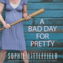 A Bad Day for Pretty : A Crime Novel - eAudiobook